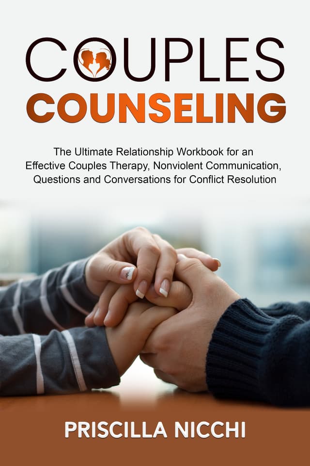 Cover of Couples Counseling: The Ultimate Relationship Workbook for an Effective Couples Therapy, Nonviolent Communication, Questions and Conversations for Conflict Resolution